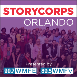 WMFE Presents StoryCorps Orlando by 90.7 WMFE