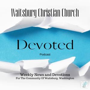 Waitsburg Christian Church "Devoted" Podcast