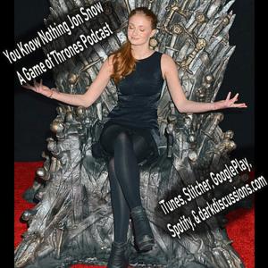 You Know Nothing Jon Snow:  A Game of Thrones Podcast