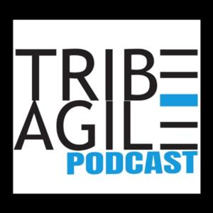 TRIBE Agile Podcast
