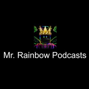 Mr. Rainbow Podcasts