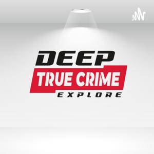 Deep True Crime