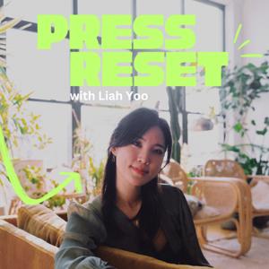 Press Reset with Liah Yoo