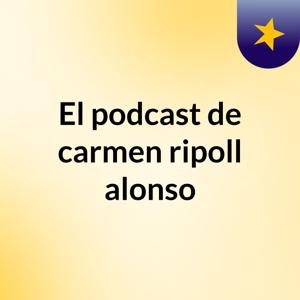 El podcast de carmen ripoll alonso