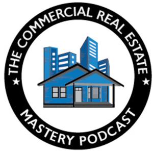 Commercial Real Estate Mastery Podcast