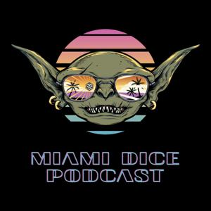 Miami Dice Podcast
