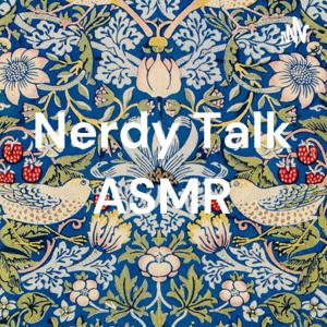 Nerdy Talk ASMR
