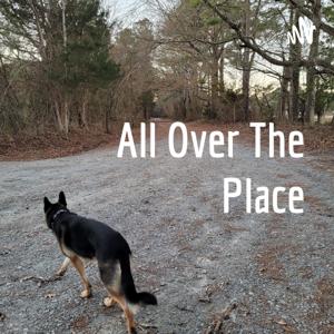 All Over The Place: Wit, Whiskey and Wisdom