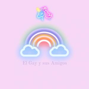 El Gay y sus Amigos