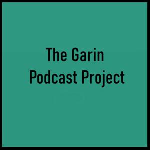 The Garin Podcast Project