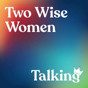 Two Wise Women Talking