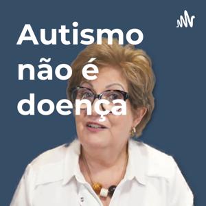Autismo não é doença