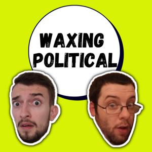 Waxing Political Podcast