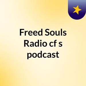 Freed Souls Radio cf's podcast