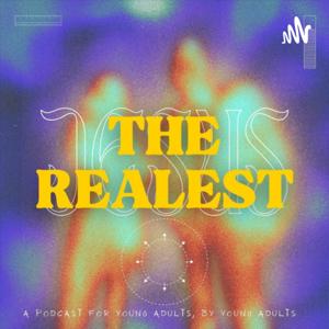 The Realest! (A Podcast for Young Adults, By Young Adults)