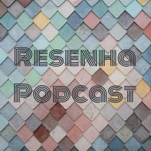 Resenha Podcast