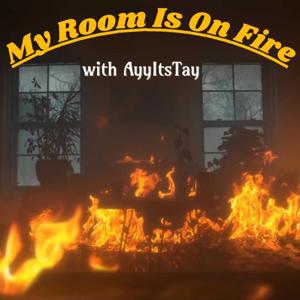 My Room Is On Fire