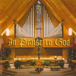 Henrietta "Ticks" Groenboom - In Praise To God