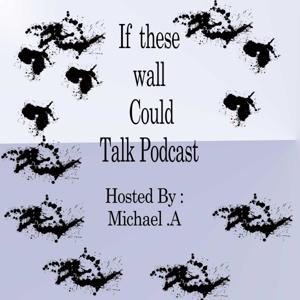 If These Walls Could Talk