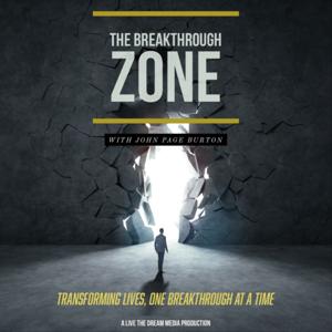 The Breakthrough Zone W/ John Page Burton