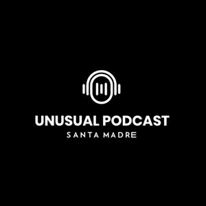UNUSUAL PODCAST by SANTA MADRE