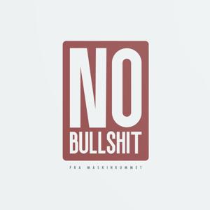 NO BULLSHIT FRA MASKINRUMMET