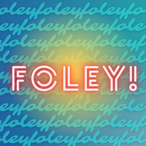 Foley!
