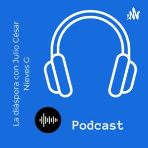 La diáspora con Julio César Nieves G