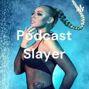 Podcast Slayer