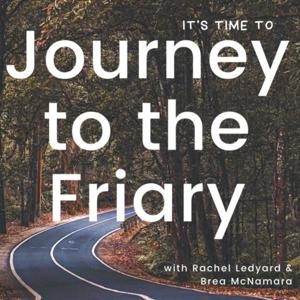 Journey To the Friary