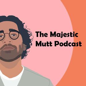 The Majestic Mutt Podcast