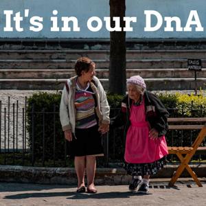 It's in our DnA