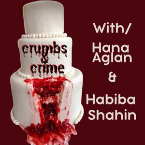 Crumbs and Crime With Hana Aglan and Habiba Shahin