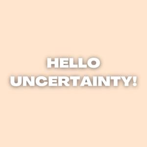 A Podcast inhabiting uncertainty