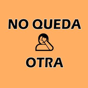 No queda otra