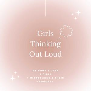 Girls Thinking Out Loud
