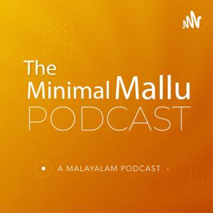 The Minimal Mallu Podcast
