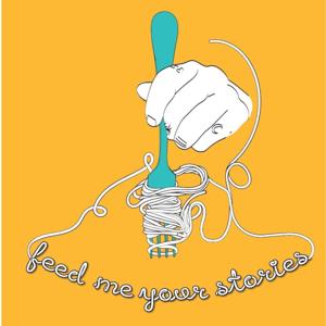 Feed Me Your Stories