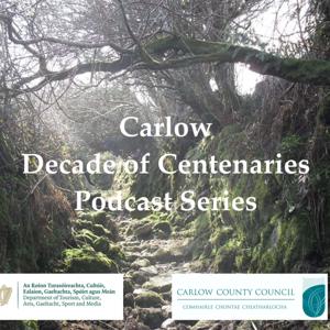 Carlow Centenaries Podcast Series