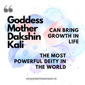 Goddess Mother Dakshin Kali - The Most Powerful Deity in the World: Can Bring Growth in Life