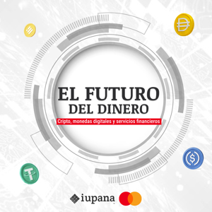 Cripto, monedas digitales y servicios financieros: El futuro del dinero