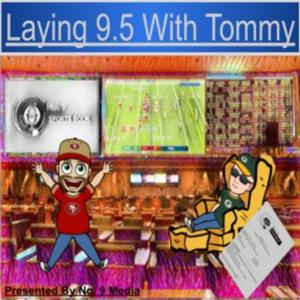 Laying 9.5 With Tommy