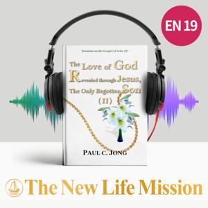 Sermons on the Gospel of John (II) - The Love of God Revealed through Jesus, The Only Begotten Son (II)