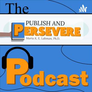 The Publish and Persevere Podcast