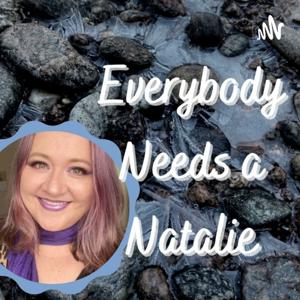 Everybody Needs a Natalie