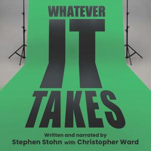 Whatever It Takes--The Podcast