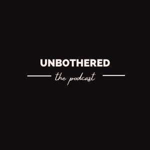 Unbothered