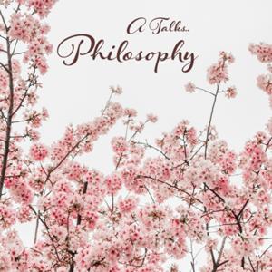 A Talks: Philosophy