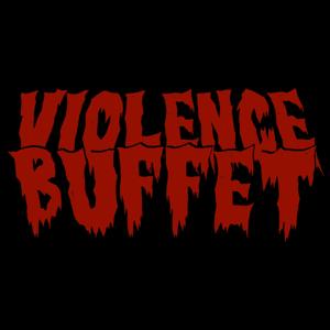 VIOLENCE BUFFET