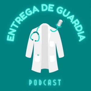 Entrega de guardia Podcast